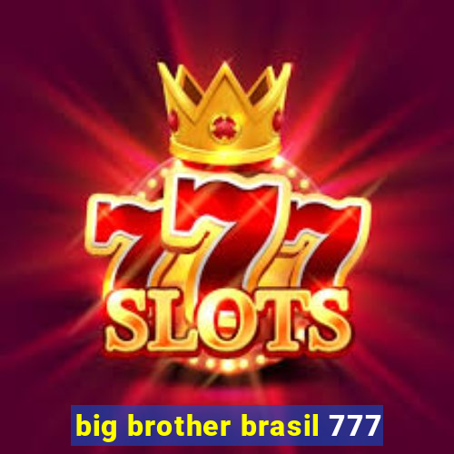 big brother brasil 777